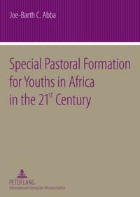 Special Pastoral Formation for Youths in Africa in the 21 st Century