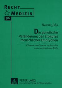 Die genetische Veränderung des Erbgutes menschlicher Embryonen