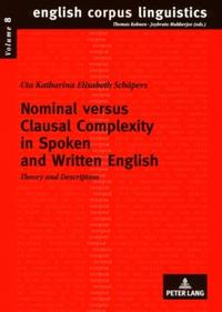 Nominal versus Clausal Complexity in Spoken and Written English