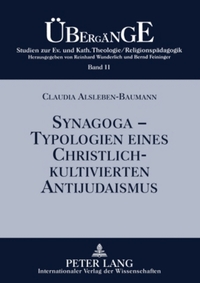 Synagoga – Typologien eines christlich-kultivierten Antijudaismus