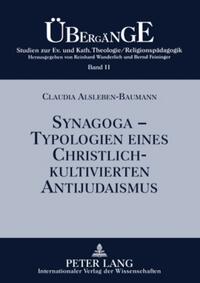 Synagoga – Typologien eines christlich-kultivierten Antijudaismus