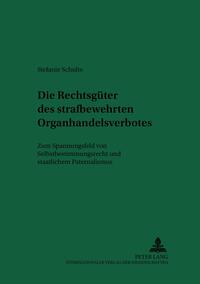 Die Rechtsgüter des strafbewehrten Organhandelsverbotes