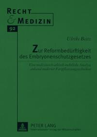 Zur Reformbedürftigkeit des Embryonenschutzgesetzes