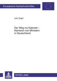 Der Weg ins Kabinett – Karrieren von Ministern in Deutschland