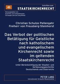 Das Verbot der politischen Betätigung für Geistliche nach katholischem und evangelischem Kirchenrecht sowie im geltenden Staatskirchenrecht