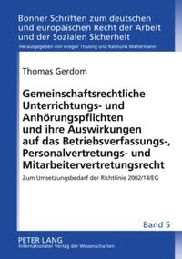 Gemeinschaftsrechtliche Unterrichtungs- und Anhörungspflichten und ihre Auswirkungen auf das Betriebsverfassungs-, Personalvertretungs- und Mitarbeitervertretungsrecht