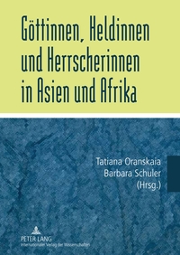 Göttinnen, Heldinnen und Herrscherinnen in Asien und Afrika