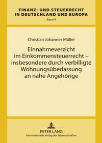 Einnahmeverzicht im Einkommensteuerrecht – insbesondere durch verbilligte Wohnungsüberlassung an nahe Angehörige