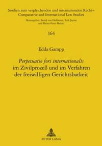 «Perpetuatio fori internationalis» im Zivilprozeß und im Verfahren der freiwilligen Gerichtsbarkeit