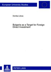 Bulgaria as a Target for Foreign Direct Investment