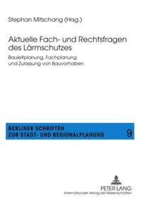 Aktuelle Fach- und Rechtsfragen des Lärmschutzes