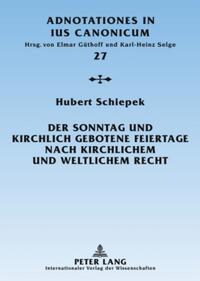 Der Sonntag und kirchlich gebotene Feiertage nach kirchlichem und weltlichem Recht