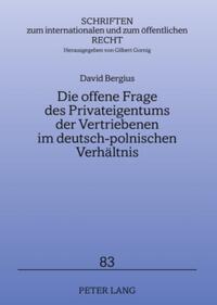 Die offene Frage des Privateigentums der Vertriebenen im deutsch-polnischen Verhältnis