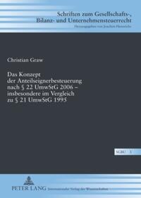 Das Konzept der Anteilseignerbesteuerung nach § 22 UmwStG 2006 – insbesondere im Vergleich zu § 21 UmwStG 1995