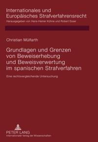 Grundlagen und Grenzen von Beweiserhebung und Beweisverwertung im spanischen Strafverfahren