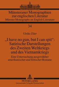 «I have no gun, but I can spit»: Satirische Darstellungen des Zweiten Weltkriegs und des Vietnamkriegs