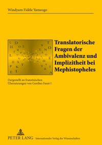 Translatorische Fragen der Ambivalenz und Implizitheit bei Mephistopheles