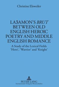 La?amon’s «Brut» between Old English Heroic Poetry and Middle English Romance