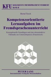 Kompetenzorientierte Lernaufgaben im Fremdsprachenunterricht