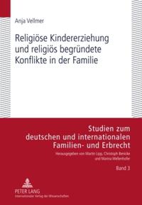 Religiöse Kindererziehung und religiös begründete Konflikte in der Familie