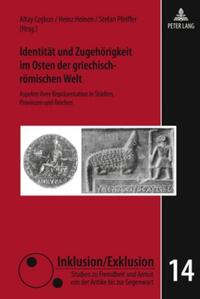 Identität und Zugehörigkeit im Osten der griechisch-römischen Welt