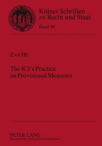 The ICJ’s Practice on Provisional Measures