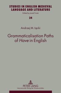 Grammaticalisation Paths of «Have» in English