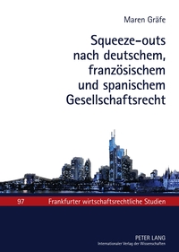 Squeeze-outs nach deutschem, französischem und spanischem Gesellschaftsrecht