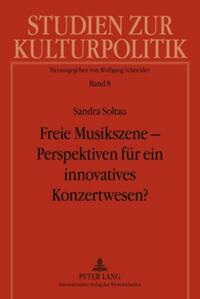 Freie Musikszene – Perspektiven für ein innovatives Konzertwesen?