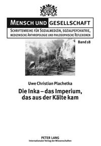 Die Inka – das Imperium, das aus der Kälte kam