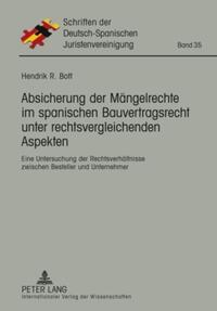 Absicherung der Mängelrechte im spanischen Bauvertragsrecht unter rechtsvergleichenden Aspekten