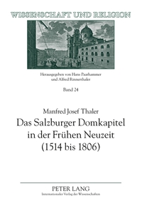 Das Salzburger Domkapitel in der Frühen Neuzeit (1514 bis 1806)