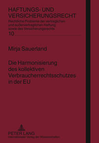 Die Harmonisierung des kollektiven Verbraucherrechtsschutzes in der EU