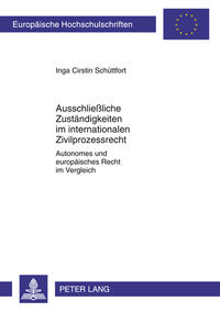 Ausschließliche Zuständigkeiten im internationalen Zivilprozessrecht