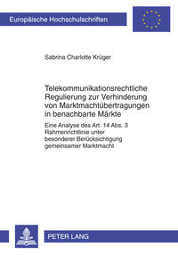 Telekommunikationsrechtliche Regulierung zur Verhinderung von Marktmachtübertragungen in benachbarte Märkte