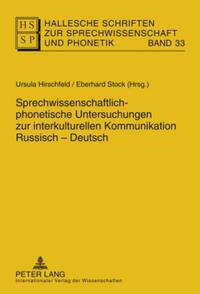 Sprechwissenschaftlich-phonetische Untersuchungen zur interkulturellen Kommunikation Russisch – Deutsch