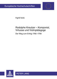 Rodolphe Kreutzer – Komponist, Virtuose und Violinpädagoge