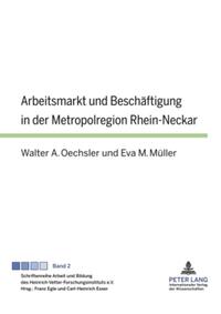 Arbeitsmarkt und Beschäftigung in der Metropolregion Rhein-Neckar