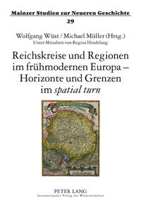 Reichskreise und Regionen im frühmodernen Europa – Horizonte und Grenzen im «spatial turn»