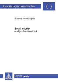 «Small», «middle» und «professional talk»