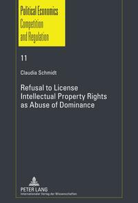 Refusal to License- Intellectual Property Rights as Abuse of Dominance