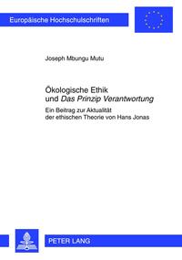 Ökologische Ethik und «Das Prinzip Verantwortung»