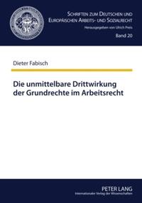 Die unmittelbare Drittwirkung der Grundrechte im Arbeitsrecht