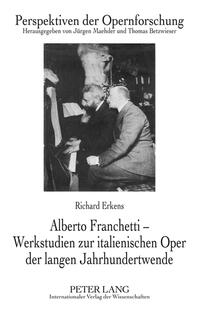 Alberto Franchetti – Werkstudien zur italienischen Oper der langen Jahrhundertwende