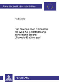 Das Streben nach Erkenntnis als Weg zur Selbsterlösung in Hermann Brochs «Tierkreis-Erzählungen»