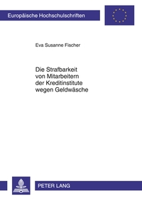 Die Strafbarkeit von Mitarbeitern der Kreditinstitute wegen Geldwäsche