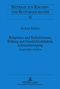 Religionen und Katholizismus, Bildung und Geschichtsdidaktik, Arbeiterbewegung