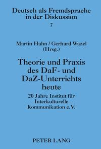 Theorie und Praxis des DaF- und DaZ-Unterrichts heute