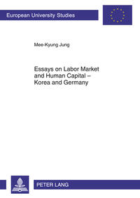 Essays on Labor Market and Human Capital – Korea and Germany