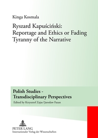 Ryszard Kapu?ci?ski: Reportage and Ethics or Fading Tyranny of the Narrative